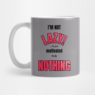 Not lazy. Swears! Mug